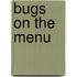 Bugs on the Menu