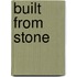 Built From Stone
