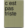 C Est Pas Triste by Carter Brown