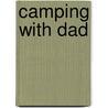 Camping with Dad door Jill Eggleton