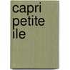 Capri Petite Ile door Marceau