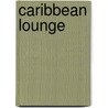 Caribbean Lounge door Frank Metzner