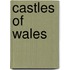 Castles of Wales