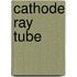 Cathode Ray Tube