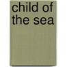 Child of the Sea door Doina Cornell
