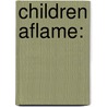 Children Aflame: door David Walters