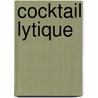 Cocktail Lytique by Lennart Kierk