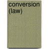 Conversion (Law) door Frederic P. Miller