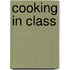Cooking in Class