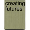 Creating Futures door Mlchel Godet