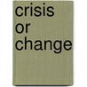 Crisis or Change door Nils Hybel