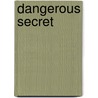 Dangerous Secret door Renee Goudeau