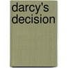 Darcy's Decision door Maria Grace