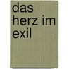 Das Herz im Exil door Manuela Marx