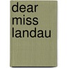 Dear Miss Landau door James Christie