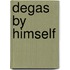Degas By Himself