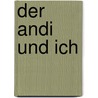 Der Andi und ich door Klaus Von Mirbach