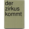 Der Zirkus kommt by Volkhard Stern