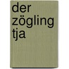 Der Zögling Tja door Florjan Lipus
