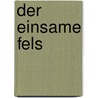 Der einsame Fels door Barbara Jung