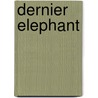 Dernier Elephant door Gerald Hanley