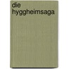 Die Hyggheimsaga by Gunda Schricker