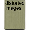 Distorted Images door Kenton Bamford