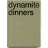 Dynamite Dinners