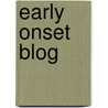 Early Onset Blog door L.S. Fisher