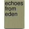 Echoes from Eden by Alberta Babcock