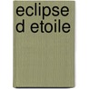 Eclipse D Etoile door Carter Brown