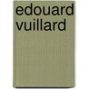 Edouard Vuillard by Stephen Brown