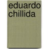 Eduardo Chillida by Markus Muller