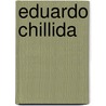 Eduardo Chillida door Markus Muller