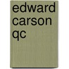 Edward Carson Qc by Edward Marjoribanks