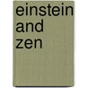 Einstein and Zen door Conrad P. Pritscher