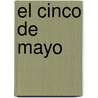 El Cinco de Mayo by David Hayes-Bautista