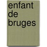 Enfant De Bruges door Sinoue