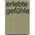 Erlebte Gefühle