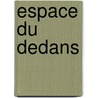 Espace Du Dedans by Henri Michaux