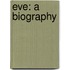 Eve: A Biography
