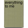 Everything To Me by Simona Taylor