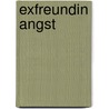 Exfreundin Angst door Sebastian Kraemer
