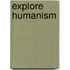 Explore Humanism