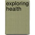 Exploring Health