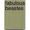 Fabulous Beastes door Robyn Woodbridge
