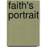 Faith's Portrait by Jude Liebermann