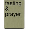 Fasting & Prayer door Steven Brooks