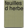 Feuilles D Herbe door Walt Whitman