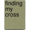 Finding My Cross door Shane Davis